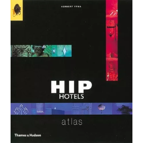 Hip Hotels: Atlas