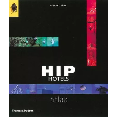 Hip Hotels: Atlas